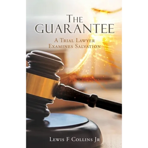 The Guarantee: A Trial Lawyer Examines Salvation - Paperback