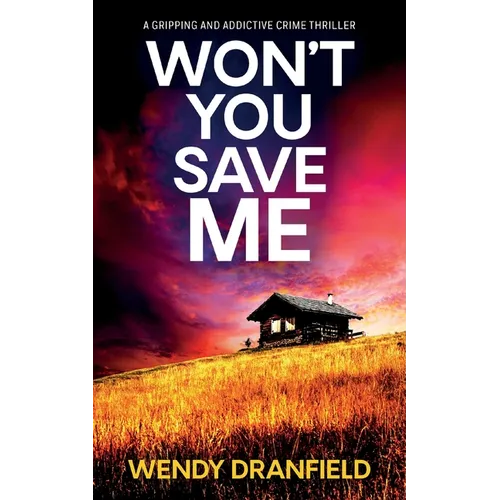 Won't You Save Me: An absolutely gripping and addictive crime thriller - Paperback