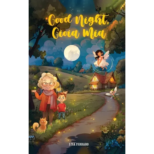 Good Night Gioia Mia: A Story of Joy - Hardcover