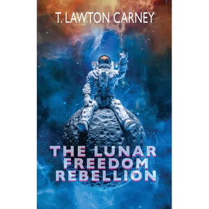 The Lunar Freedom Rebellion - Paperback