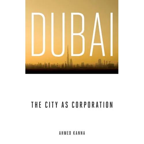 Dubai, the City as Corporation - Paperback