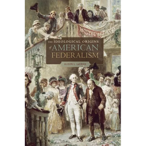Ideological Origins of American Federalism - Paperback