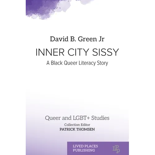 Inner City Sissy: A Black Queer Literacy Story - Paperback
