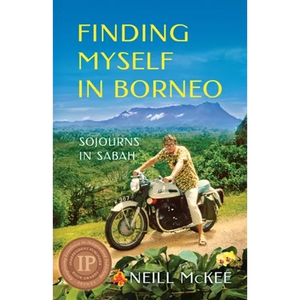 Finding Myself in Borneo: Sojourns in Sabah - Paperback