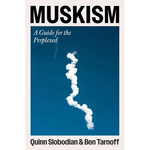 Muskism: A Guide for the Perplexed - Hardcover