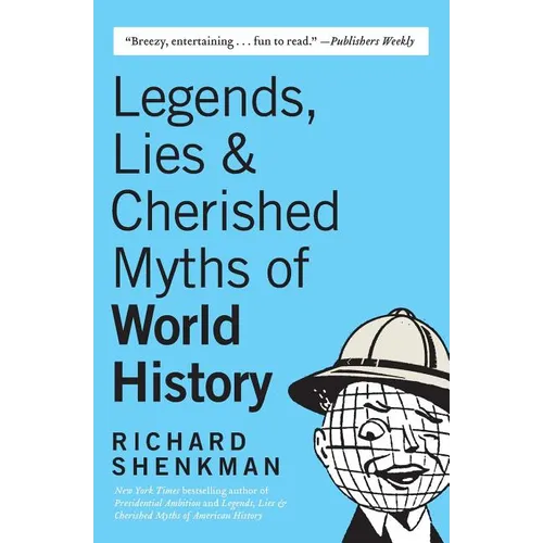 Legends, Lies & Cherished Myths of World History - Paperback