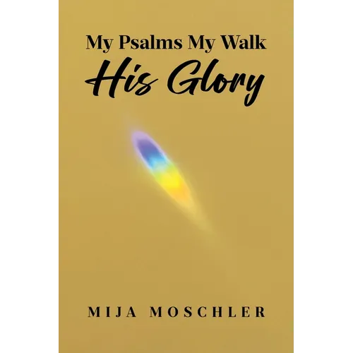 My Psalms My Walk His Glory - Paperback