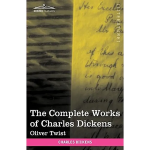 The Complete Works of Charles Dickens (in 30 Volumes, Illustrated): Oliver Twist - Hardcover