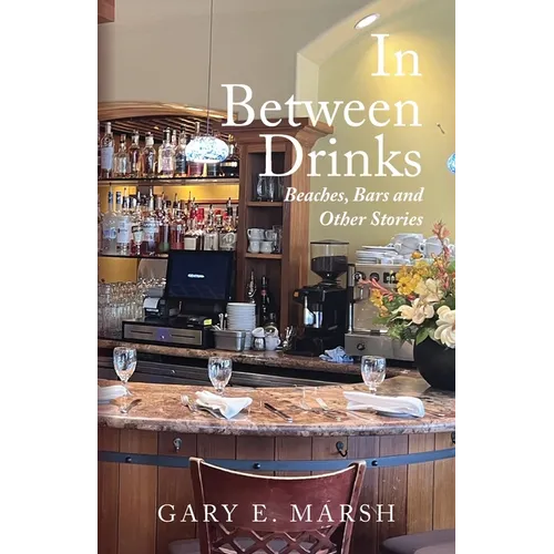 In Between Drinks: Beaches, Bars and Other Stories - Paperback