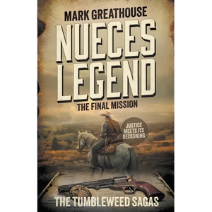 Nueces Legend: The Final Mission (A Western Adventure Series) - Paperback