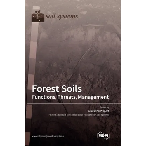 Forest Soils: Functions, Threats, Management - Hardcover