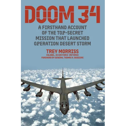 Doom 34: A Firsthand Account of the Top-Secret Mission that Launched Operation Desert Storm - Hardcover