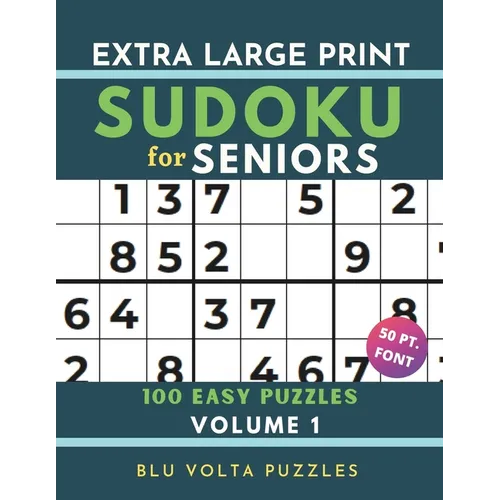 Extra Large Print Sudoku for Seniors: 100 Easy Puzzles Book with Solutions Volume 1 Perfect for Beginners & Elderly 50pt Font - Paperback