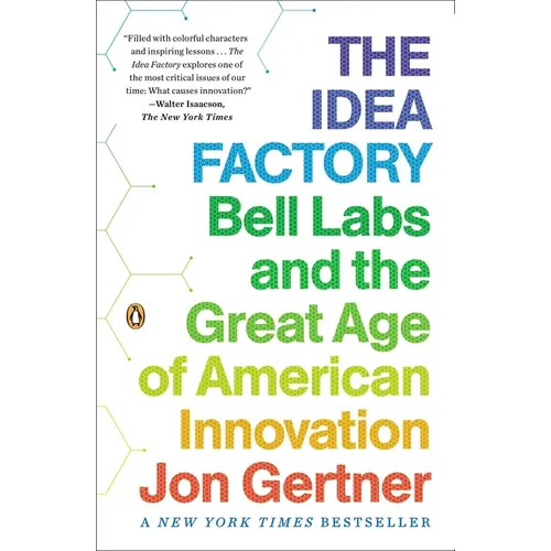 The Idea Factory: Bell Labs and the Great Age of American Innovation - Paperback