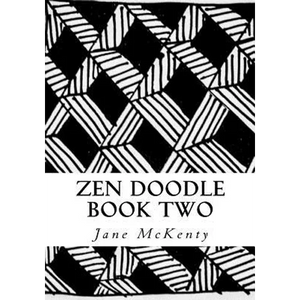 Zen Doodle: The Art of Zen Drawing.Master Zen Doodle with Step by Step Instructions. Book two - Paperback