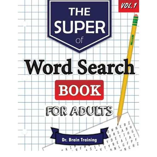 The Super Word Search Book For Adults: Brain Training With The Best Word Search Puzzles Books - Paperback