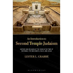 An Introduction to Second Temple Judaism: History and Religion of the Jews in the Time of Nehemiah, the Maccabees, Hillel, and Jesus - Paperback