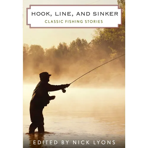 Hook, Line, and Sinker: Classic Fishing Stories - Paperback