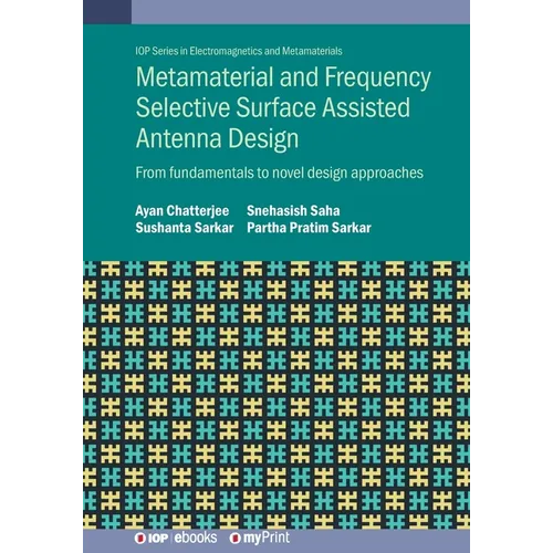 Metamaterial and Frequency Selective Surface Assisted Antenna Design: From fundamentals to novel design approaches - Paperback