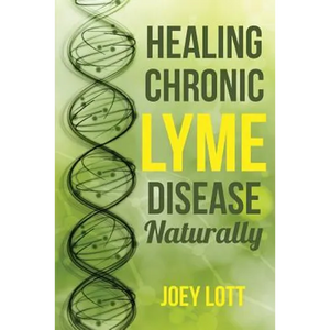 Healing Chronic Lyme Disease Naturally - Paperback