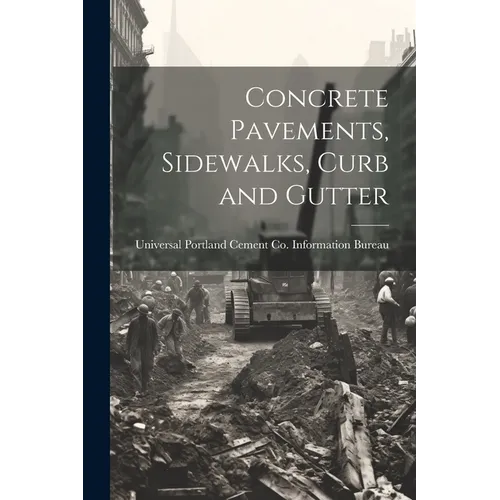 Concrete Pavements, Sidewalks, Curb and Gutter - Paperback