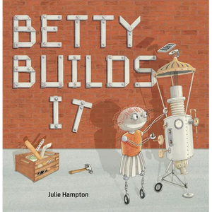 Betty Builds It - Hardcover