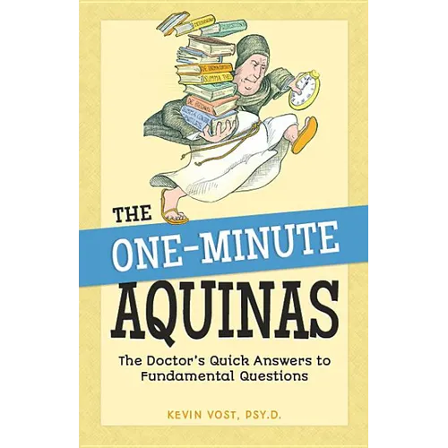 The One-Minute Aquinas: The Doctor's Quick Answers to Fundamental Questions - Paperback