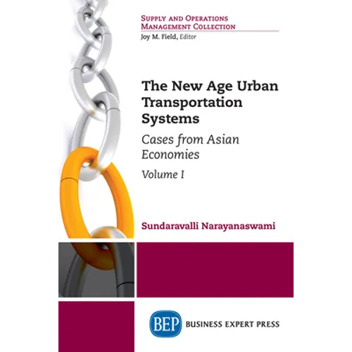 The New Age Urban Transportation Systems, Volume I: Cases from Asian Economies - Paperback