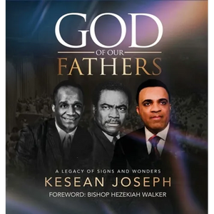 God of Our Fathers: Skinner, Washington and Mosley: A Legacy of Signs, Miracles and Wonders - Paperback