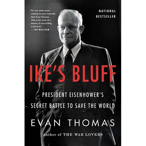 Ike's Bluff: President Eisenhower's Secret Battle to Save the World - Paperback