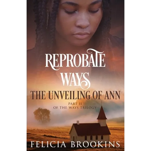 Reprobate Ways: The Unveiling of Ann - Paperback