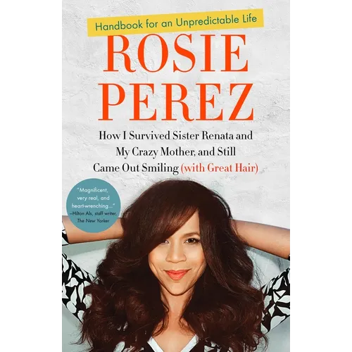 Handbook for an Unpredictable Life: How I Survived Sister Renata and My Crazy Mother, and Still Came Out Smiling (with Great Hair) - Paperback