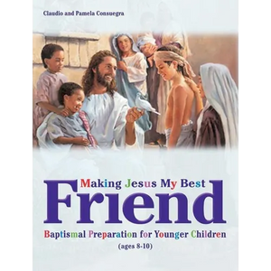Making Jesus My Best Friend: Baptism Preparation for Younger Children (Ages 8-10) - Paperback