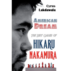 American Dream: The Best Games of Hikaru Nakamura - Paperback