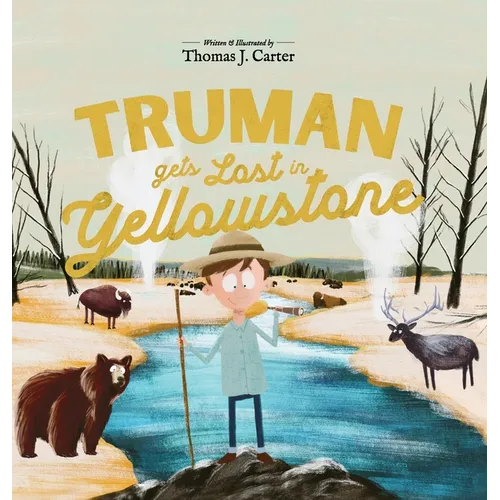 Truman Gets Lost In Yellowstone - Hardcover