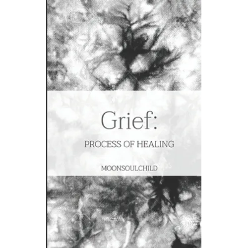 Grief: Process of Healing - Paperback