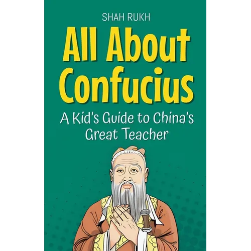 All About Confucius: A Kid's Guide to China's Great Teacher - Paperback
