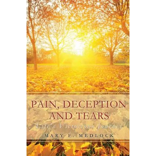 Pain, Deception and Tears - Hardcover
