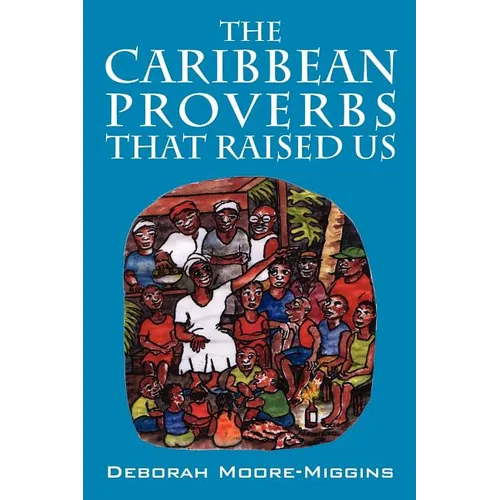 The Caribbean Proverbs That Raised Us - Paperback