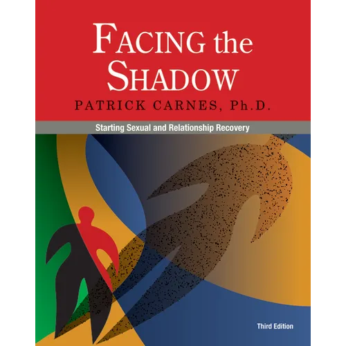 Facing the Shadow [3rd Edition]: Starting Sexual and Relationship Recovery - Paperback
