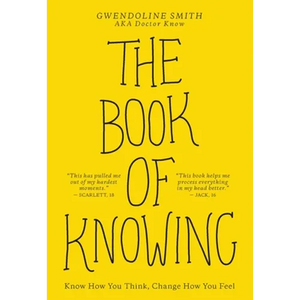The Book of Knowing: Know How You Think, Change How You Feel - Paperback