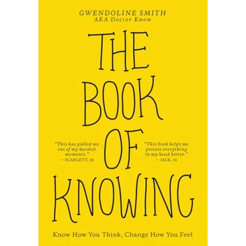 The Book of Knowing: Know How You Think, Change How You Feel - Paperback