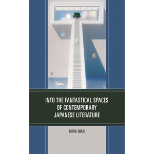 Into the Fantastical Spaces of Contemporary Japanese Literature - Paperback