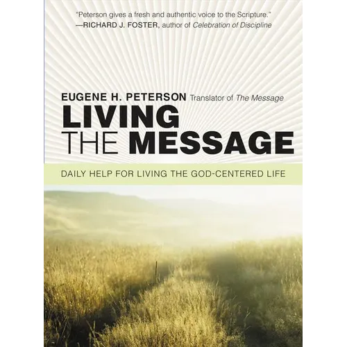 Living the Message: Daily Help for Living the God-Centered Life - Paperback