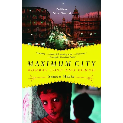 Maximum City: Bombay Lost and Found - Paperback