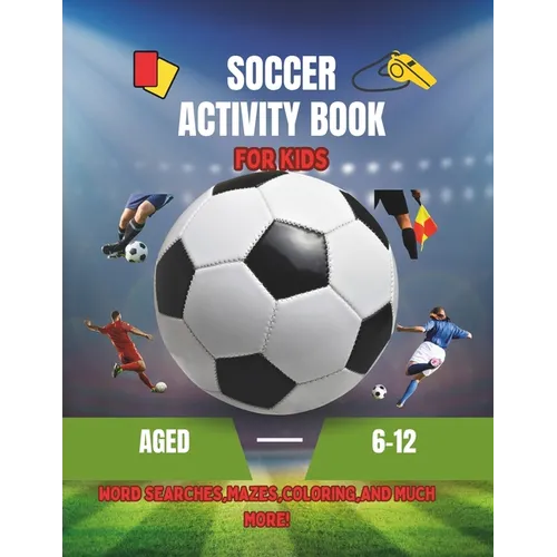 Soccer Activity Book: Activity Book for Kids Aged 6-12 - Paperback