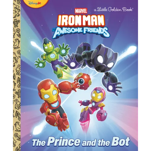 The Prince and the Bot! (Iron Man and His Awesome Friends) - Hardcover