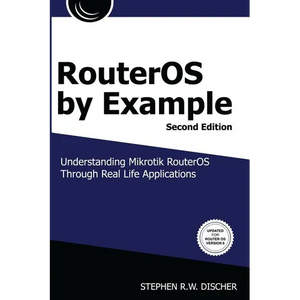 RouterOS by Example, 2nd Edition: B&W: B&W Version - Paperback