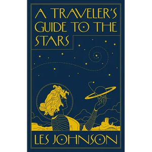 A Traveler's Guide to the Stars - Paperback