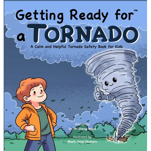 Getting Ready for a Tornado: A Calm and Helpful Tornado Safety Book for Kids - Hardcover